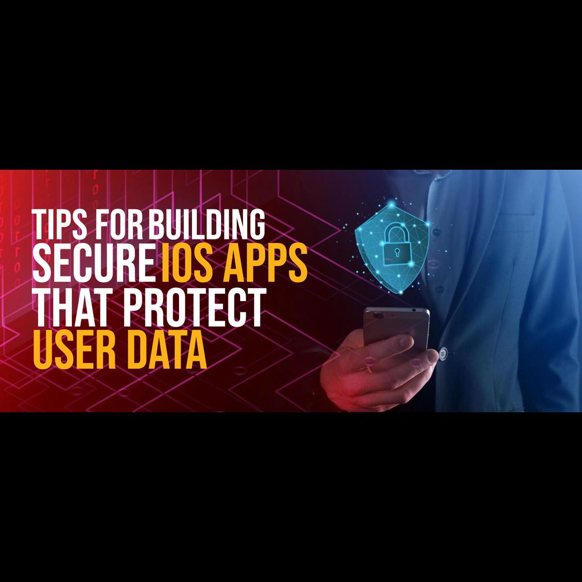 best-ios-app-data-security-tips-2023-ambsan